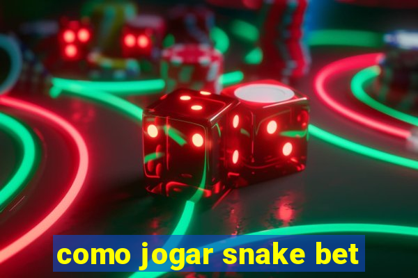 como jogar snake bet